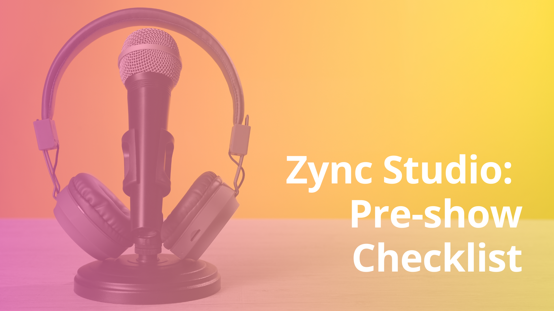 Studio Setup: A Pre-show Checklist